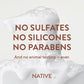 Native Shampoo and Conditioner